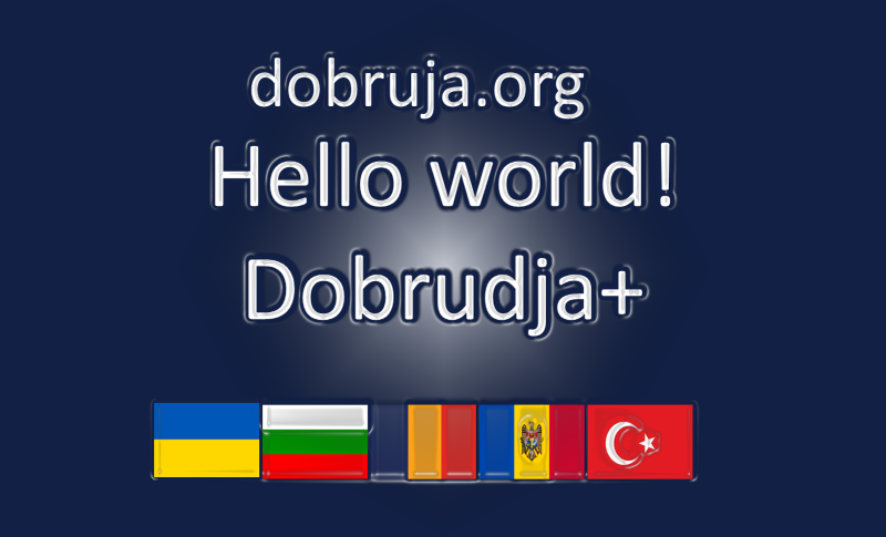 Hello word! Dobrudja+, dobrudja org